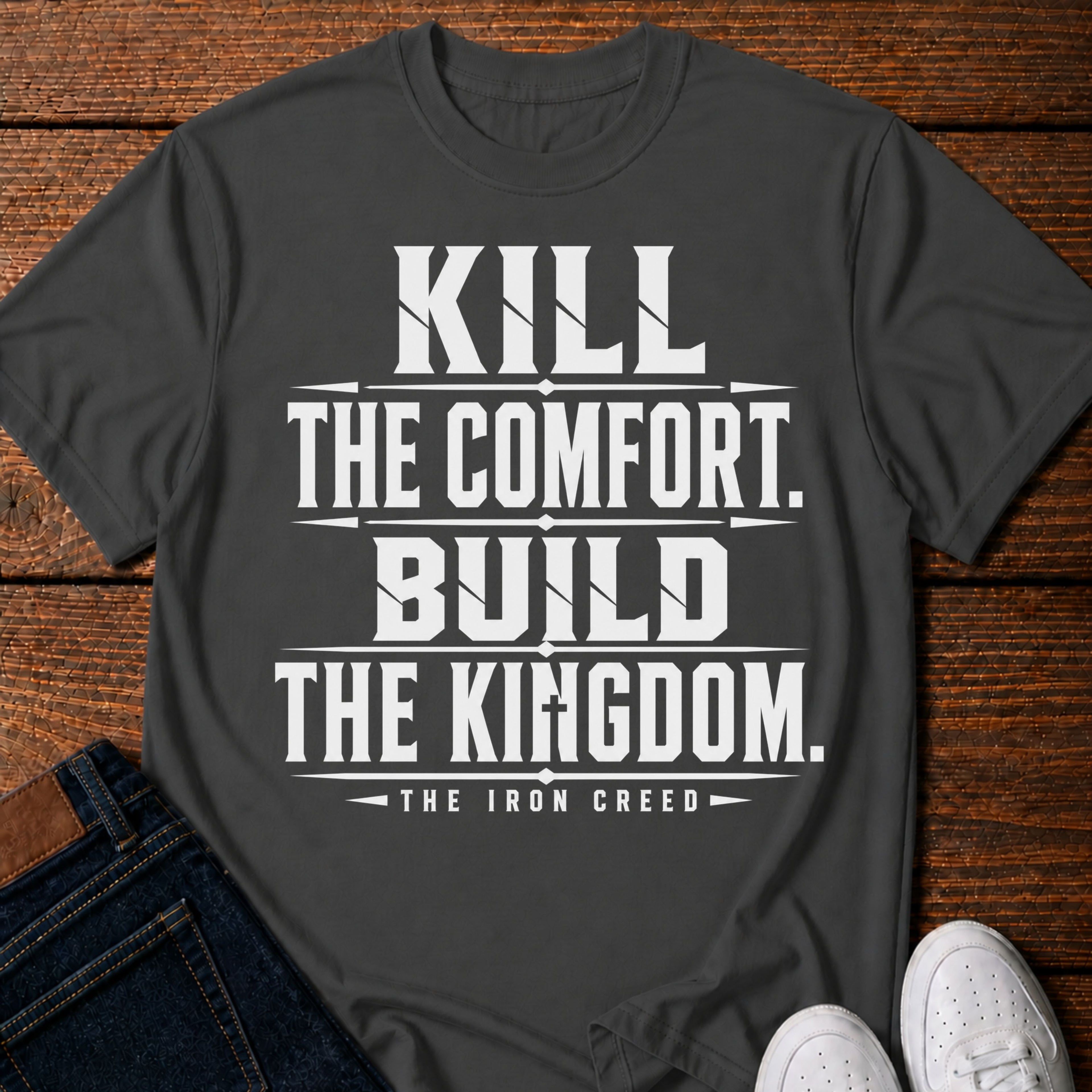 Kill the Comfort. Build the Kingdom. T-Shirt
