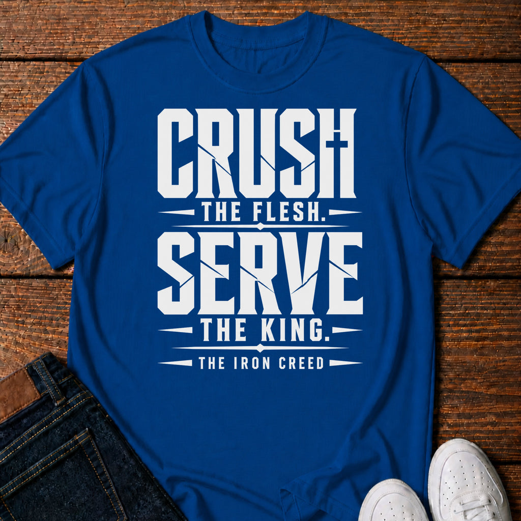 Crush the Flesh. Serve the King. T-Shirt