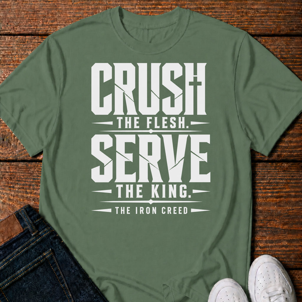 Crush the Flesh. Serve the King. T-Shirt