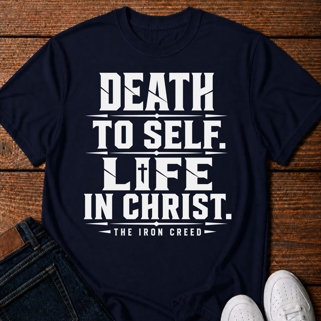 Death to Self. Life in Christ T-Shirt
