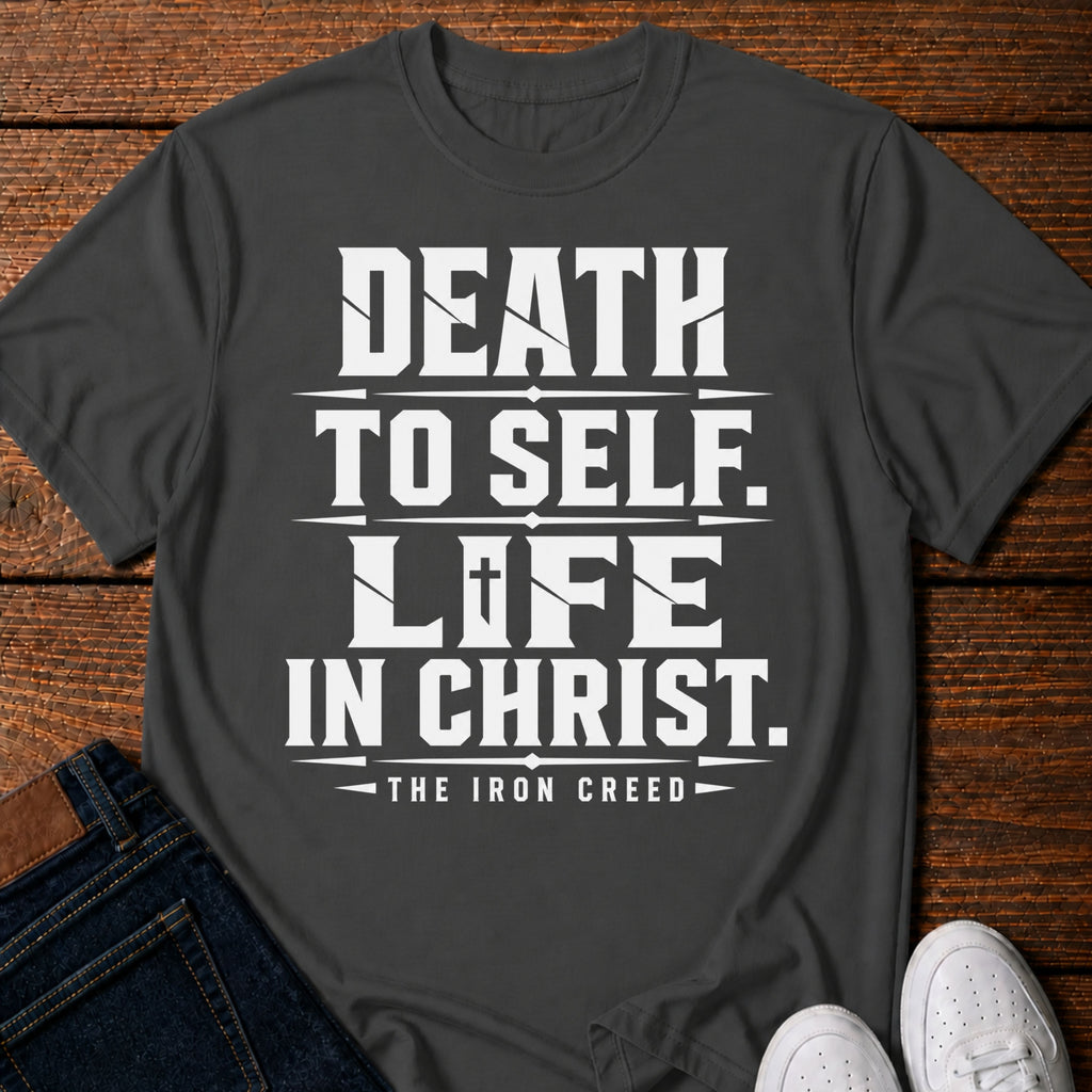 Death to Self. Life in Christ T-Shirt