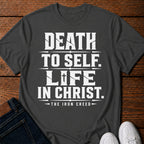 Death to Self. Life in Christ T-Shirt