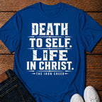 Death to Self. Life in Christ T-Shirt