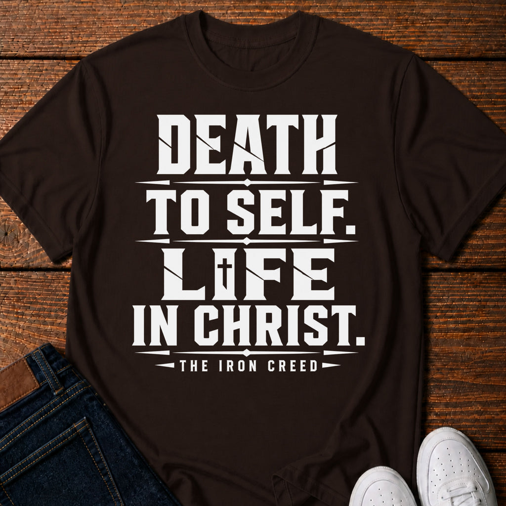 Death to Self. Life in Christ T-Shirt
