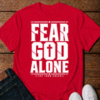 Fear God Alone. T-Shirt