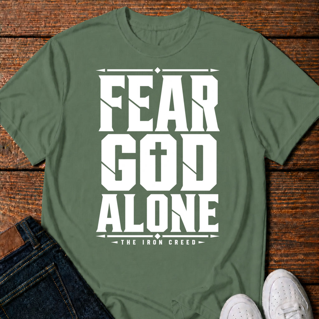 Fear God Alone. T-Shirt