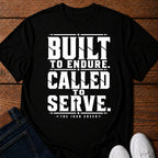 Built to Endure. Called to Serve. T-Shirt