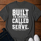 Built to Endure. Called to Serve. T-Shirt