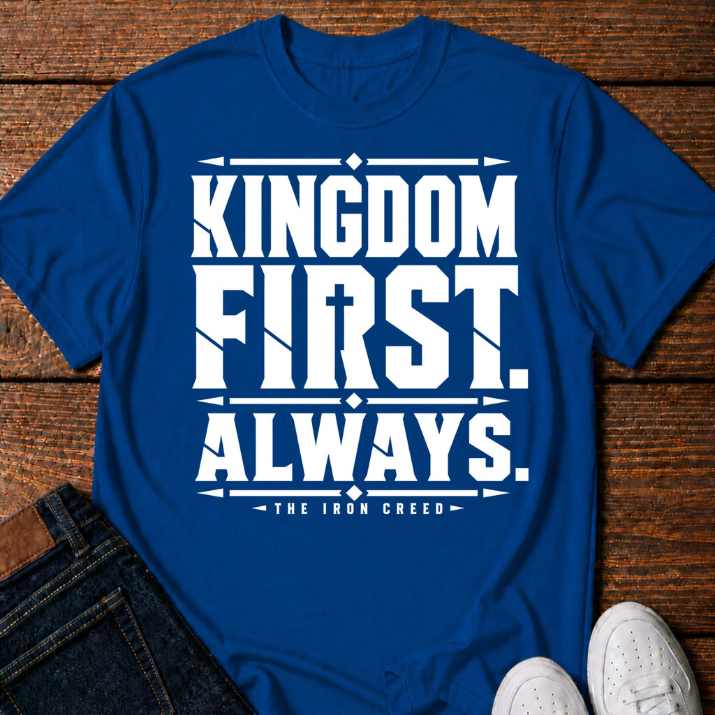 Kingdom First. Always. T-Shirt
