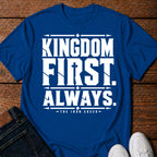 Kingdom First. Always. T-Shirt