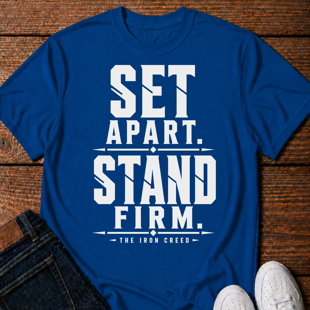 Set apart. Stand Firm. T-Shirt