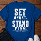 Set apart. Stand Firm. T-Shirt