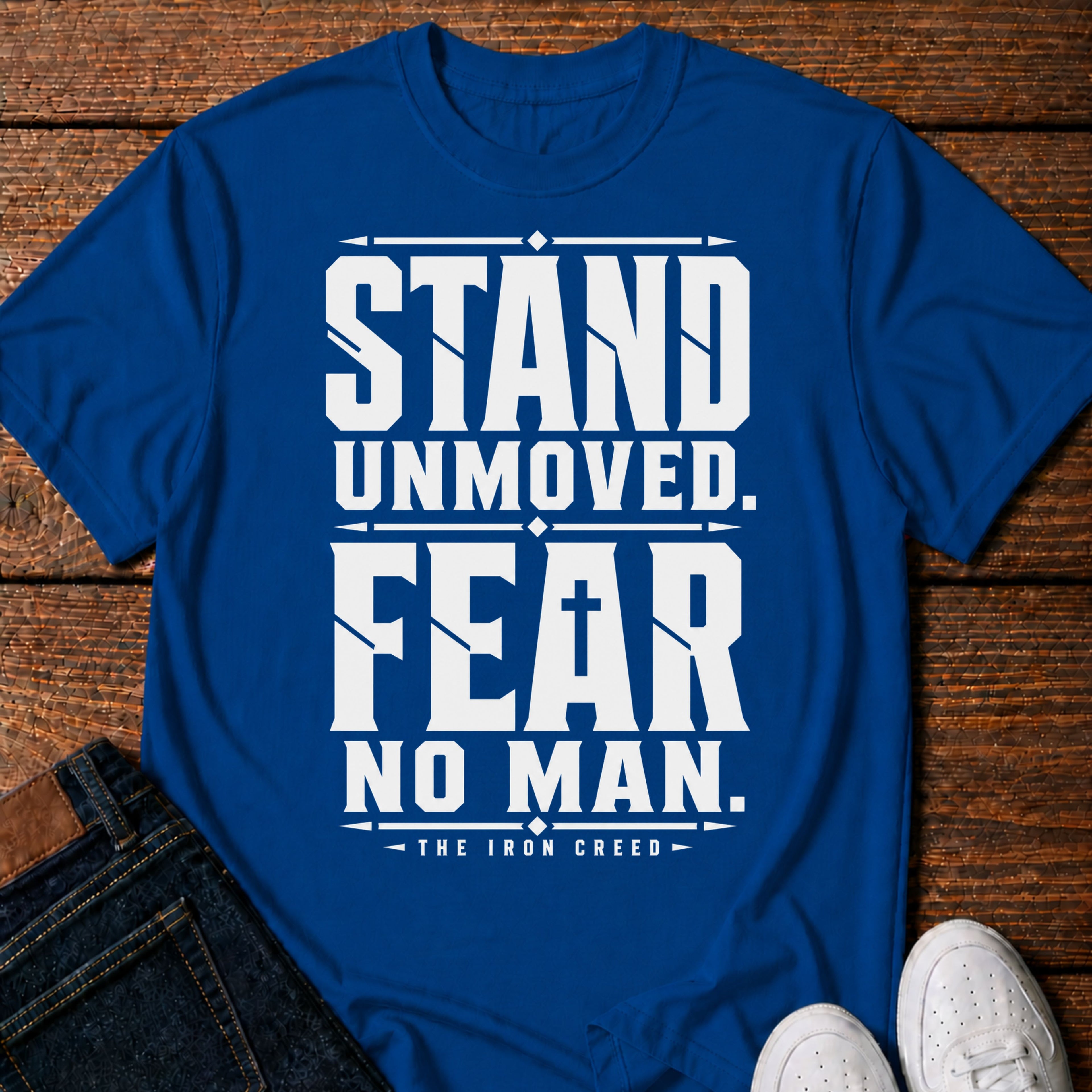 Stand Unmoved. Fear No Man T-Shirt
